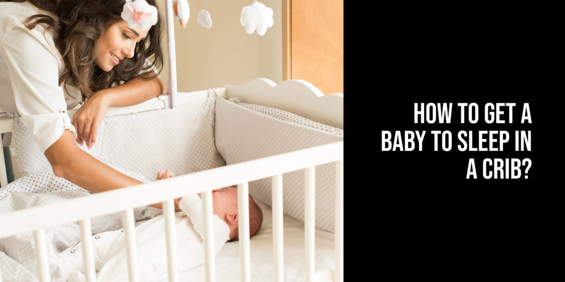 How to Get a Baby to Sleep in a Crib