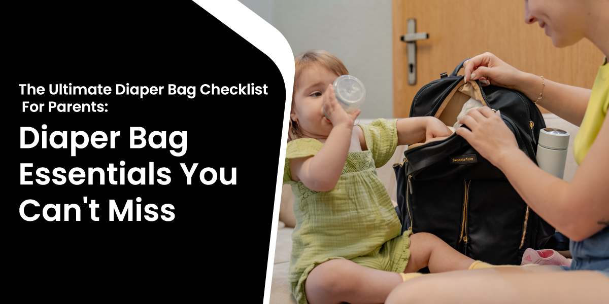 The Ultimate Diaper Bag Checklist for Parents: Diaper Bag Essentials You Can't Miss