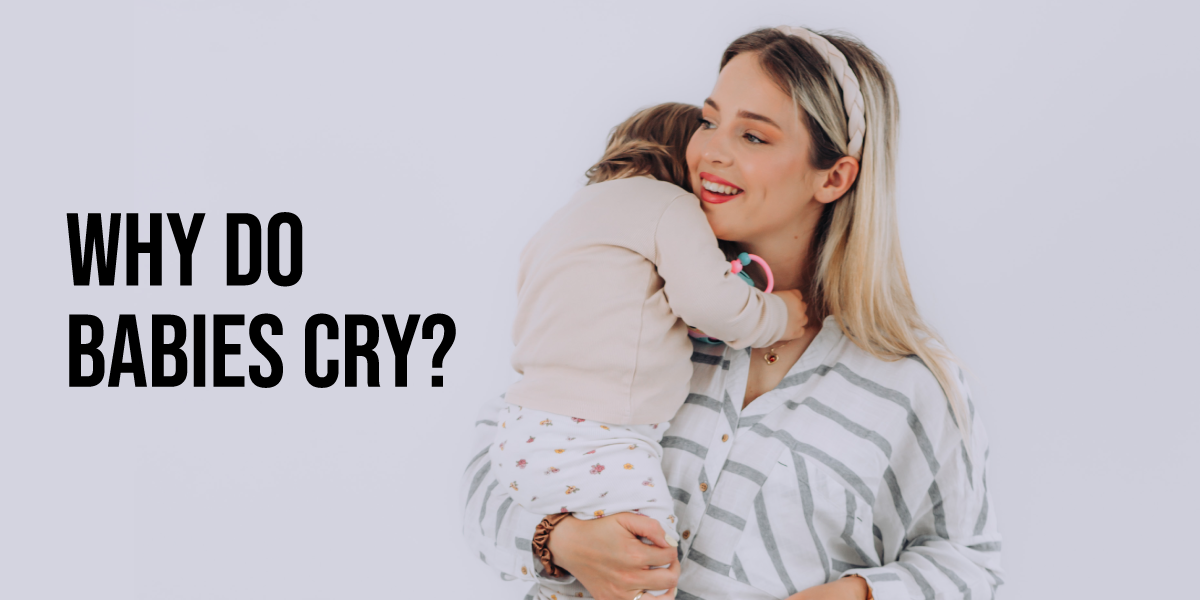 Why do Babies Cry? Find Out Now!
